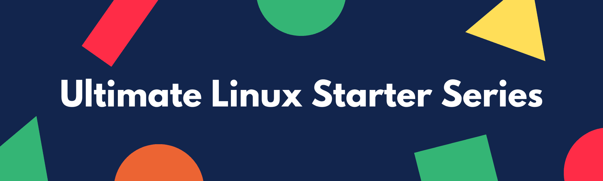 The Ultimate Linux Starter Series